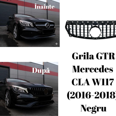 Comparativ înainte și după montaj grilă GTR Negru pe Mercedes CLA W117 2016–2018, look sportiv agresiv, modernizare estetică.